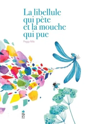 Couverture de La libellule qui pète et la mouche qui pue