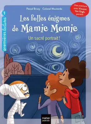 Couverture de Les folles énigmes de Mamie Momie - Un sacré portrait ! - GS/CP 5/6 ans